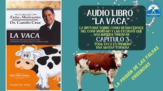 AUDIO LIBRO LA VACA  CAPITULO 3 quotTODA VACA ES PRIMERO UNA MANSA TERNERAquot  PARTE 3 [upl. by Jorin]