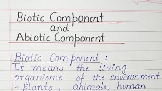 Biotic Component and Abiotic Component [upl. by Yenal]