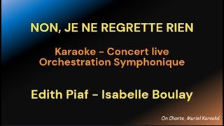 NON JE NE REGRETTE RIEN  KARAOKE SYMPHONIQUE  Edith Piaf Isabelle Boulay HQ [upl. by Ettennaj]