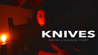 NEONI x SAVAGE GAP  KNIVES visualizer [upl. by Llewop]