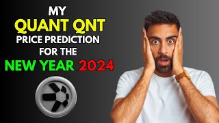 My QUANT QNT Price Prediction for the NEW YEAR 2024 [upl. by Warrin]