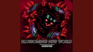 Blossoming New World [upl. by Juana]