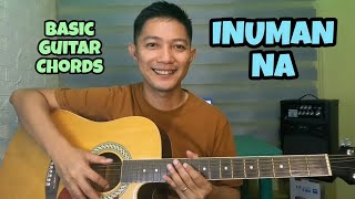 INUMAN NA  BASIC GUITAR TUTORIAL  BEGINNERS [upl. by Enineg]