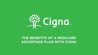 The Benefits of a Medicare Advantage Plan with Cigna [upl. by Chiarra488]