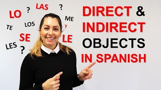 How to Use Direct and Indirect Objects Pronouns in Spanish [upl. by Mathilde]