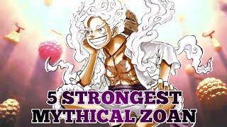 Top 5 Strongest Mythical Zoan Type Devil Fruits in One Piece [upl. by Aehtorod]