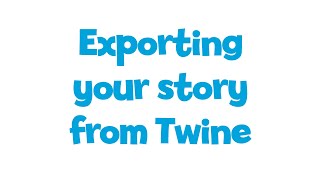 Exporting your story from Twine [upl. by Bock]