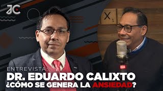 Dr Eduardo Calixto El lado B de las EMOCIONES ANDIEDAD Y CELOS  Entrevista con Jessie Cervantes [upl. by Gnuy]