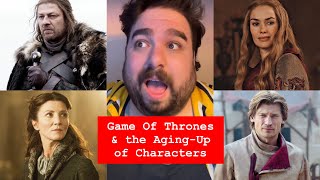 Game of Thrones amp the Aging Up of Characters [upl. by Blayze]