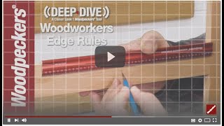 Woodworkers Edge Rules For Precision Woodworking  Woodpeckers Deep Dive [upl. by Yelehsa24]