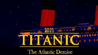 Titanic  The Atlantic Demise  2021 Remaster [upl. by Eetsud]