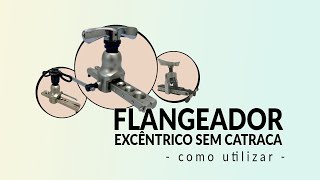 Flangeador Excêntrico Sem Catraca  Como Usar [upl. by Spenser]