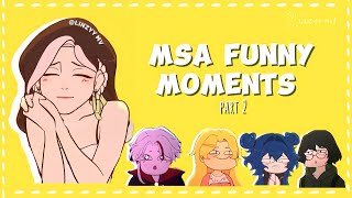 MSA Funny Moments Part 2 [upl. by Havstad]