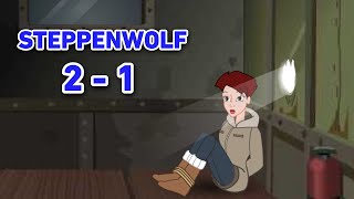 Steppenwolf Chapter 2 Episode 1 [upl. by Eadas283]