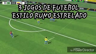 3 JOGOS DE FUTEBOL ESTILO RUMO ESTRELADO LEVES [upl. by Tumer328]