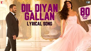 Lyrical  Dil Diyan Gallan Song with Lyrics  Tiger Zinda Hai  Vishal and Shekhar  Irshad Kamil [upl. by Avid]