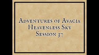 Adventures of Avacia Heavenless Sky Session 37 quotLolis at Restquot [upl. by Albert839]