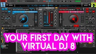 Your First Day With Virtual DJ 8  Tutorial for new DJs [upl. by Jabe]