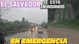 En ALERTA El Salvador se está INUNDANDO y continúan las LLUVIAS PELIGROSO [upl. by Eelidnarb]