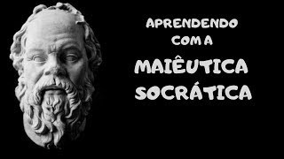 Aprendendo com MAIÊUTICA SOCRÁTICA [upl. by Amre885]