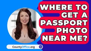 Where To Get A Passport Photo Near Me  CountyOfficeorg [upl. by Ynohtnaed]