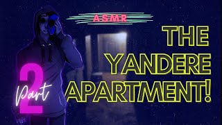 The Yandere Apartment Part 2 ASMR Boyfriend M4FM4A [upl. by Hortense]