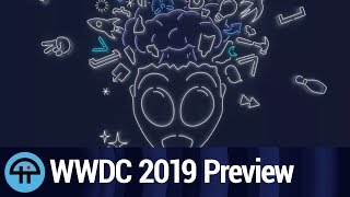 Apple WWDC 2019 Preview [upl. by Noonberg700]