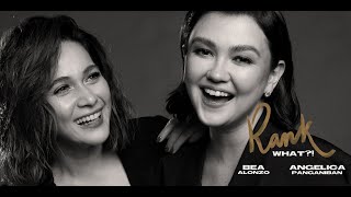 Rank What featuring Bea Alonzo and Angelica Panganiban [upl. by Fritzsche]