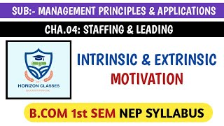 45 INTRINSIC AND EXTRINSIC MOTIVATION FOR BCOM 1st SEM NEP SYLLABUS  MANAGEMENT PRINCIPLES amp APP [upl. by Ly]