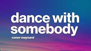 Conor Maynard  Dance With Somebody Lyrics [upl. by Gildas594]