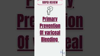 Oesophageal Varices Management  Prevention of Variceal Bleeding  Variceal Prophylaxis [upl. by Skrap]