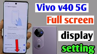 Vivo v40 full screen mode sitting how to use full screen display in Vivo v405g [upl. by Ahsineg]