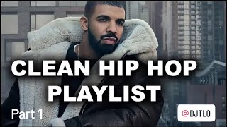 2 hr Clean Hip Hop Mix part 1 [upl. by Bushweller319]