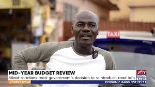 MidYear Budget Review Ghanaians divided over govts decision to reintroduce road tolls  JN Today [upl. by Notnirb]