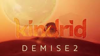 Kindrid  Demise 2 [upl. by Luhem]