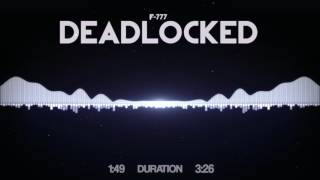 F777  Deadlocked [upl. by Eltsyrhc]