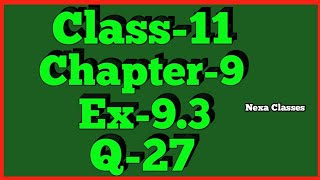 Class11 Ex93Q27  Sequence and Series  NCERT Math [upl. by Nirtak]