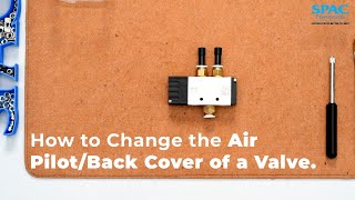 How to Change the Air Pilot Back Cover of the Valve [upl. by Elyrpa]