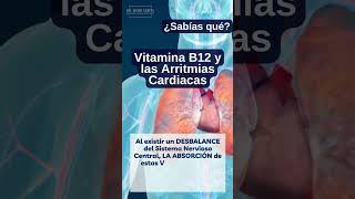 ¿Vitamina B12 que tiene que ver con las Arritmias Cardiacas arritmia [upl. by Laehcar792]