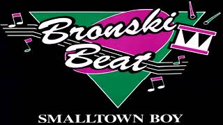 Bronski Beat  Smalltown Boy Remix [upl. by Ahsinrat]