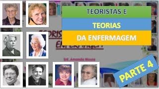 TEORISTAS E TEORIAS DA ENFERMAGEM  PARTE 4 penúltima [upl. by Ennahtur]