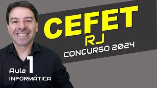 CEFET RJ Concurso 2024  Aula 1 de informática [upl. by Savick]