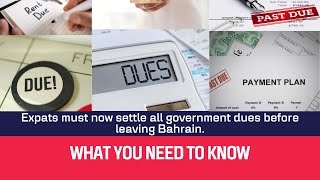 Expats must now settle all government dues before leaving Bahrain [upl. by Libys]