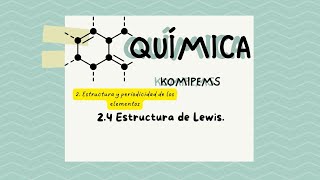 Estructura de Lewis octetoKomipEms química [upl. by Aldon422]