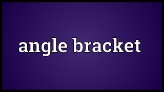 Angle bracket Meaning [upl. by Nobile]