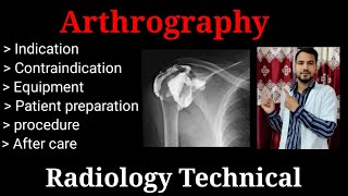 Arthrography Procedure  Indication Contraindication  patient preparation Procedure After care [upl. by Ian]