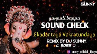 Ekadantaya Vakratundaya new ganpati song 2023 High Mid Bass Frequency Sound Check remix by DJ SUNNY [upl. by Etram494]