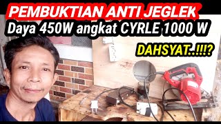 Pembuktian Anti jeglek daya 450W angkat Cyrcle 1000 W [upl. by Araht]