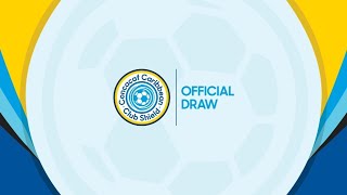 Official Draw  2023 Concacaf Caribbean Club Shield [upl. by Hull140]