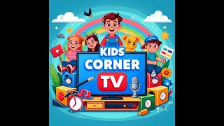 quotWelcome to Kids Corner TV Your New Favorite Kids Channelquot [upl. by Ioab959]